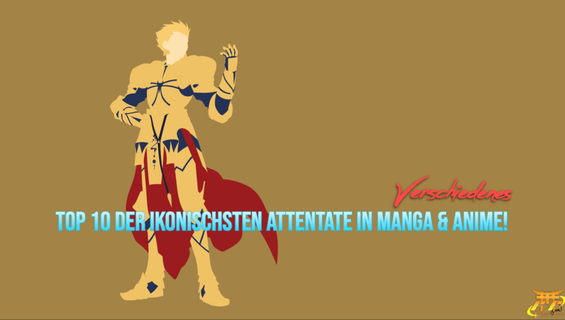 Top 10 der ikonischsten Attentate in Manga & Anime!