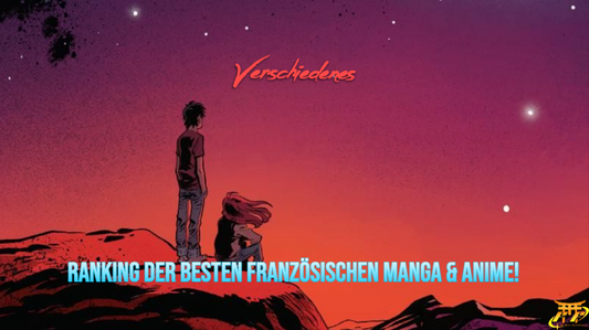 Ranking der besten französischen Manga & Anime!