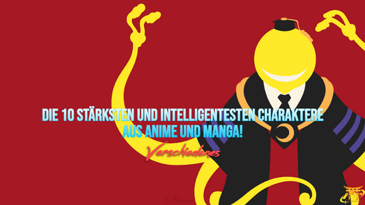 Die 10 stärksten und intelligentesten Charaktere aus Anime und Manga!