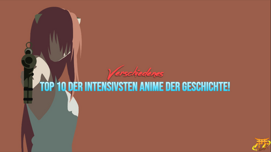Top 10 der intensivsten Anime der Geschichte!