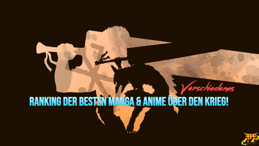 Ranking der besten Manga & Anime über den Krieg!