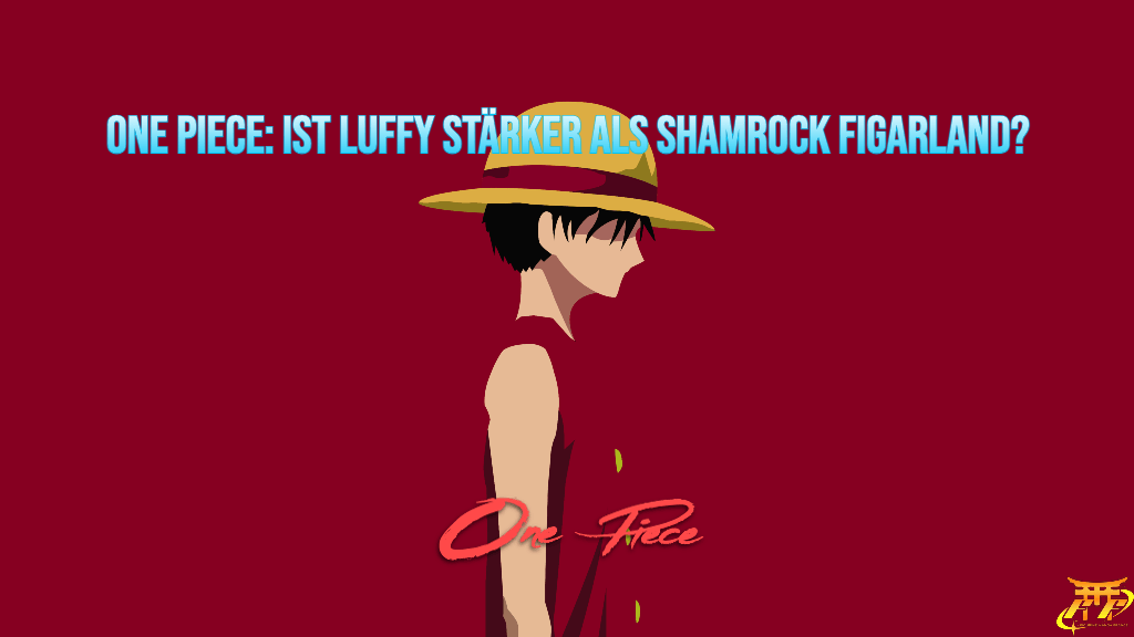 One Piece: Ist Luffy stärker als Shamrock Figarland?
