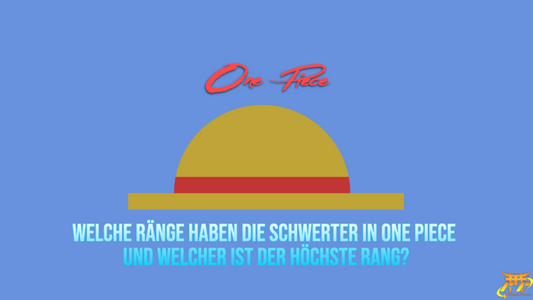 Welche Ränge haben die Schwerter in One Piece und welcher ist der höchste Rang?