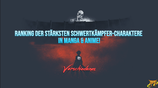 Ranking der stärksten Schwertkämpfer-Charaktere in Manga & Anime!