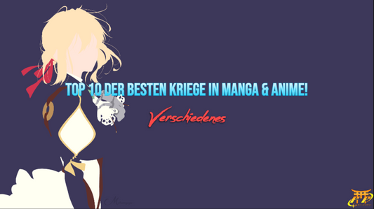 Top 10 der besten Kriege in Manga & Anime!